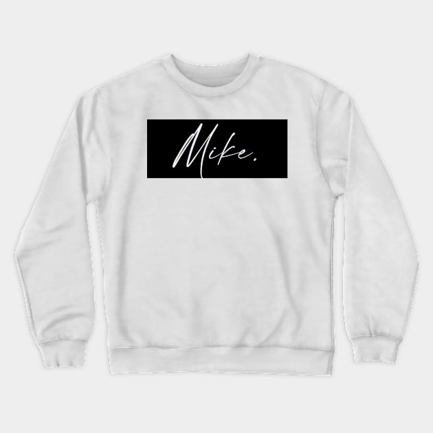 Mike Name, Mike Birthday Crewneck Sweatshirt by flowertafy